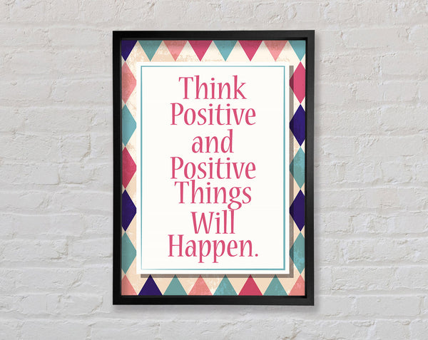 Think Positive Framed Print