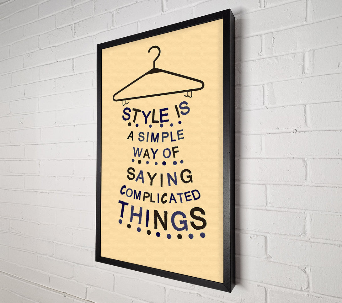  A Canvas Print of Style Is A Simple Way Canvas Wall Art