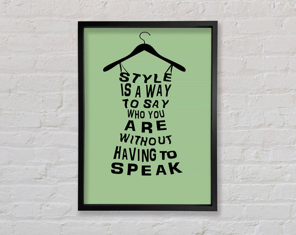 Style Is A Way Framed Print