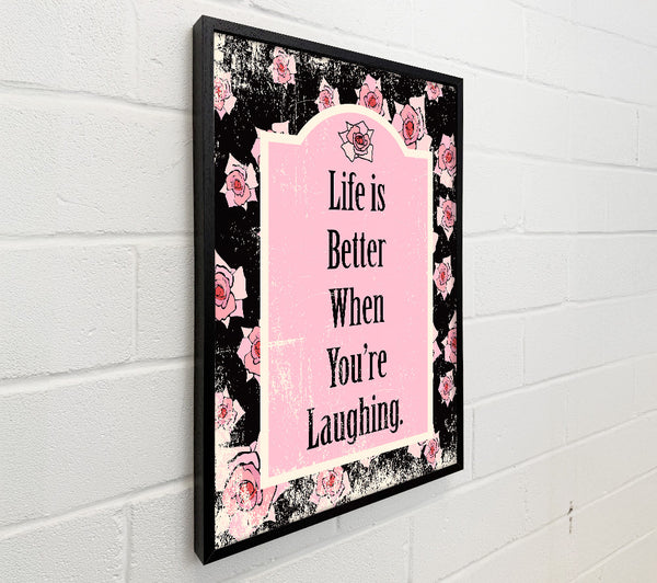 Life Is Better When You're Laughing