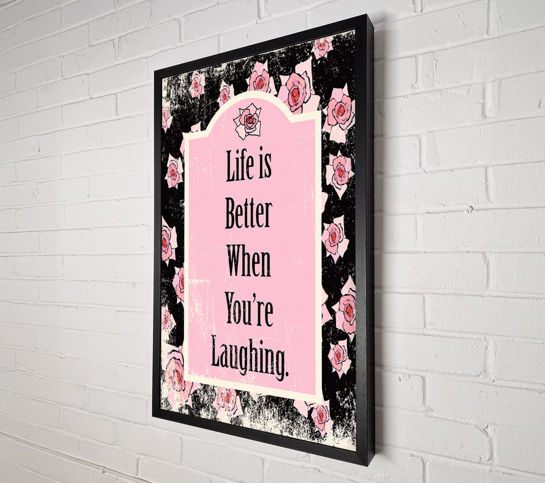  A Canvas Print of Life Is Better When You're Laughing Canvas Art