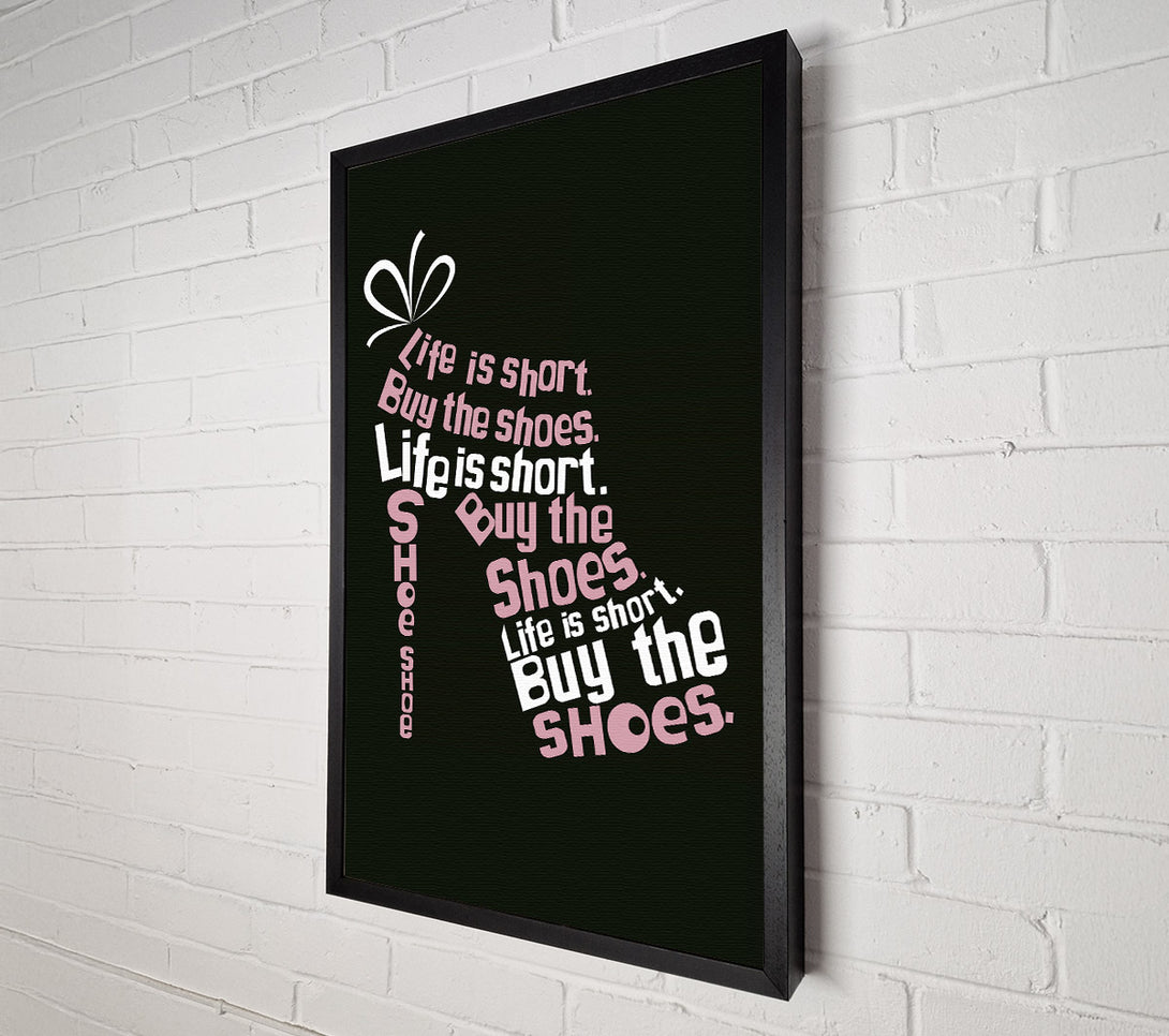  A Canvas Print of Life Is Short Buy The Shoes 2 Canvas Print