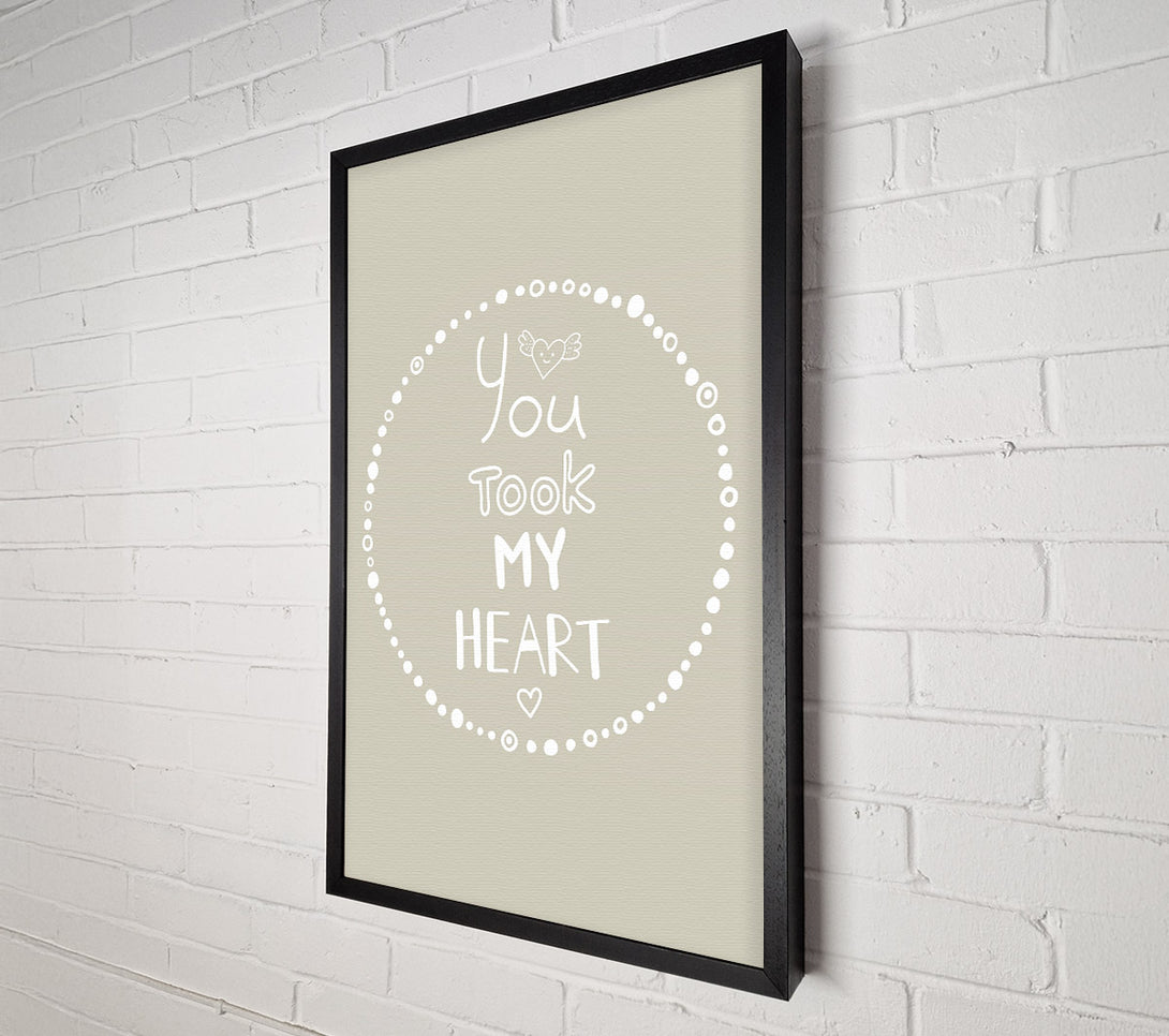  A Canvas Print of You Took My Heart Canvas Wall Art