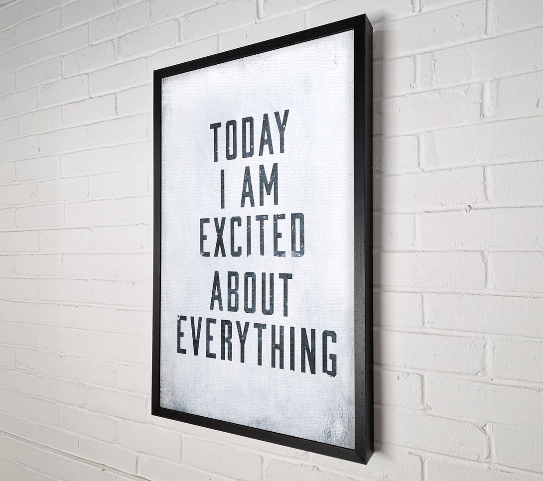  A Canvas Print of Today I Am Excited Canvas Wall Art