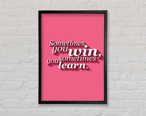 Sometimes You Win 1 Framed Print