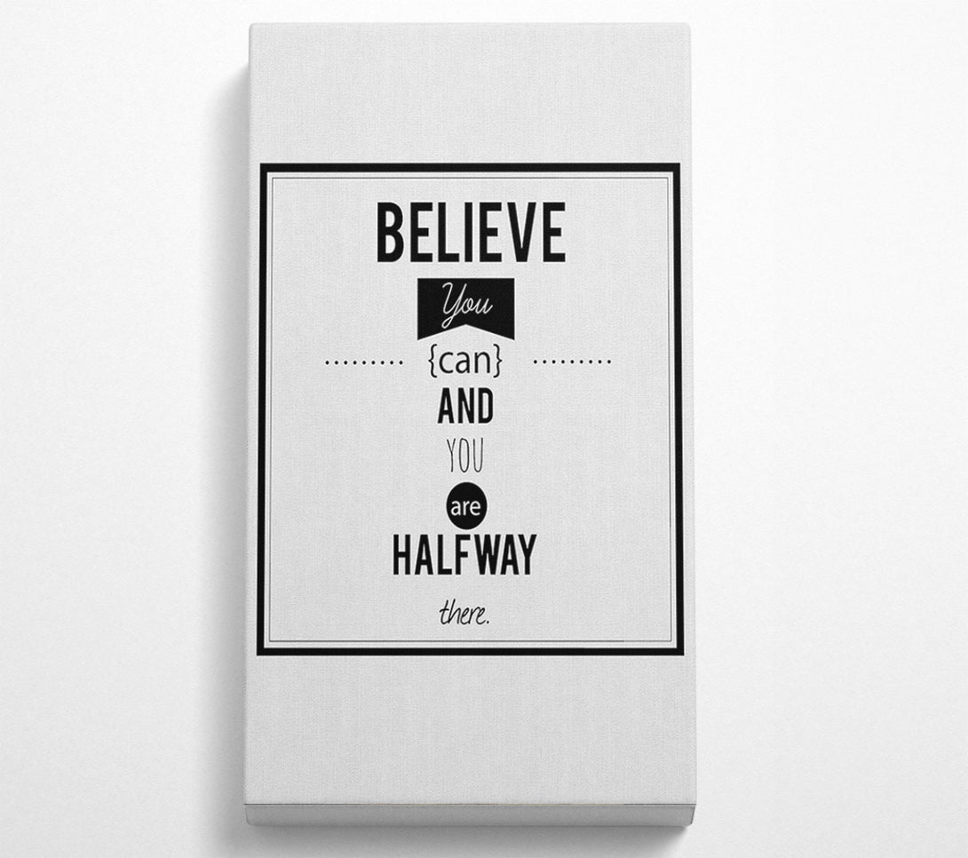  A Canvas Print of Believe You Can Canvas Print