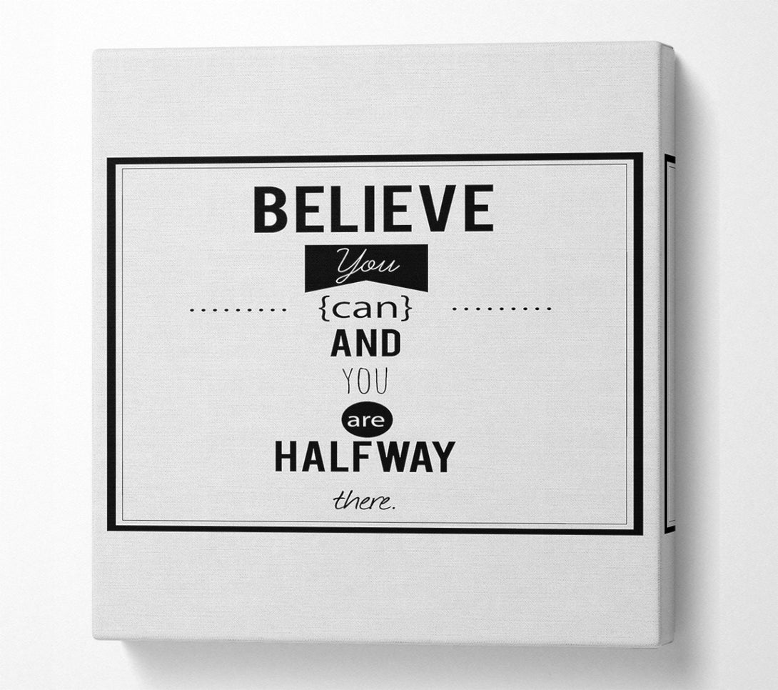 A Canvas Print of Believe You Can Canvas Print