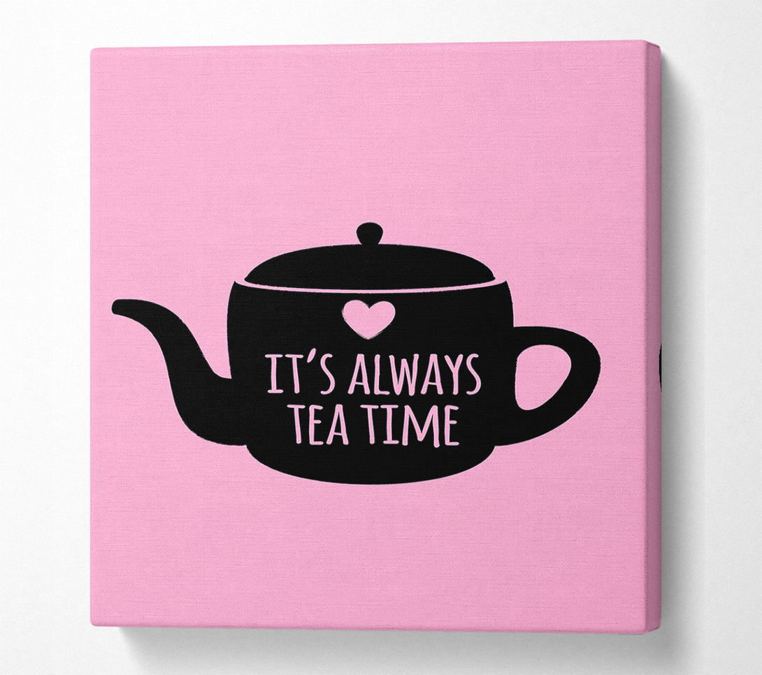  A Canvas Print of It's Always Teatime Canvas Wall Art
