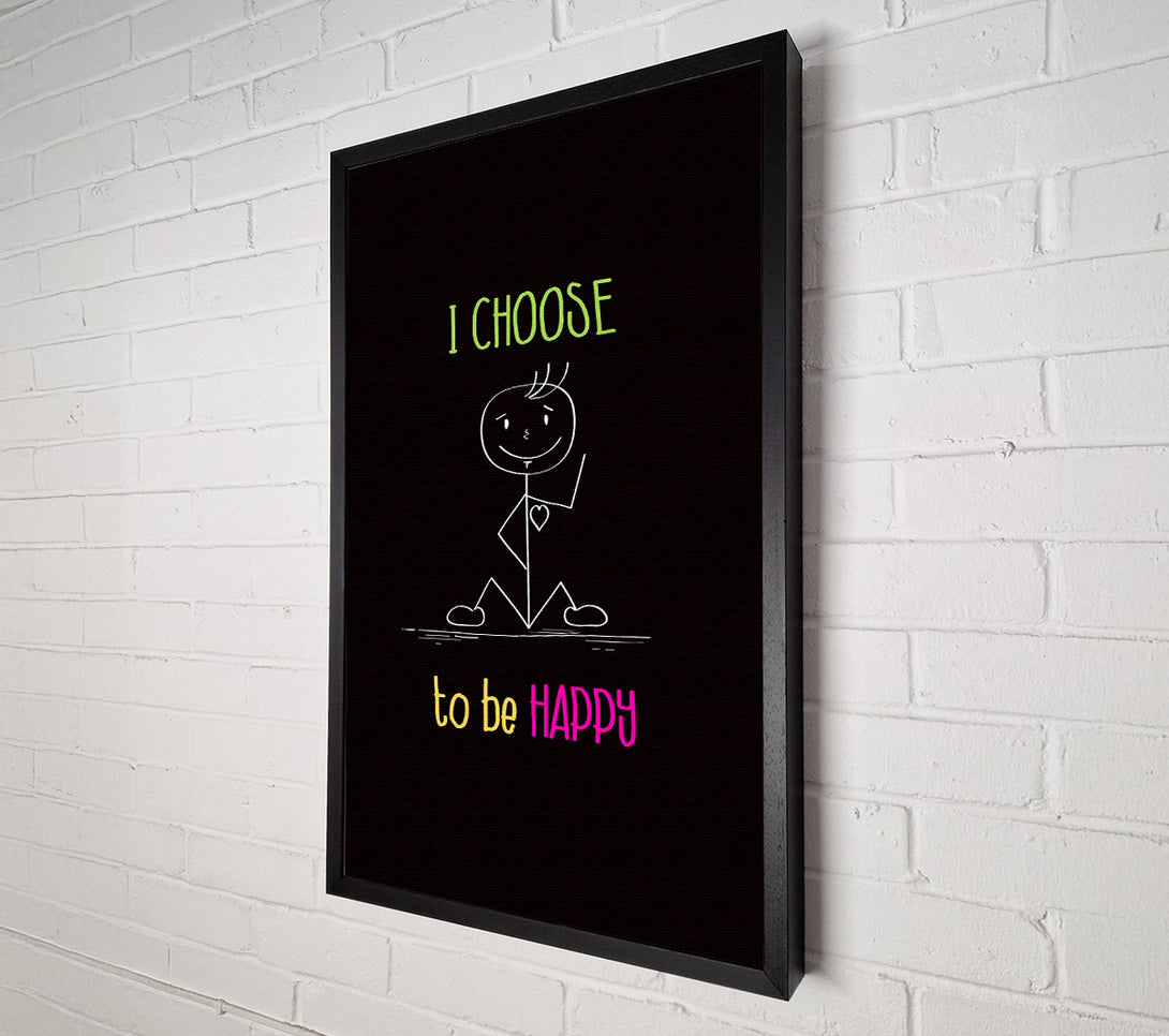  A Canvas Print of I Choose To Be Happy Canvas Art