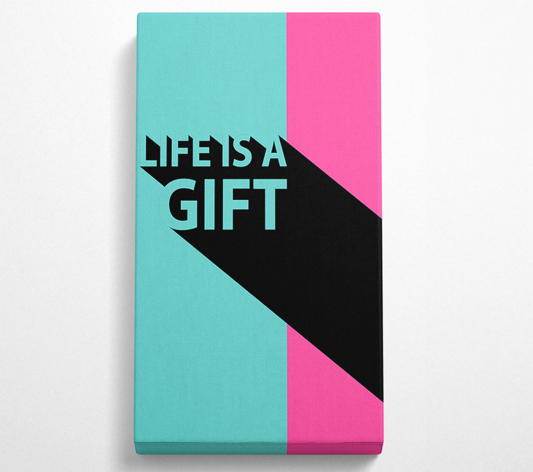  A Canvas Print of Life Is A Gift Canvas Art
