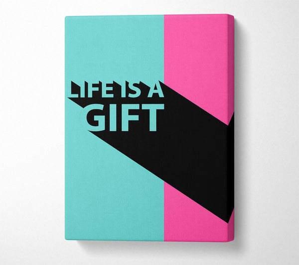  A Canvas Print of Life Is A Gift Canvas Art