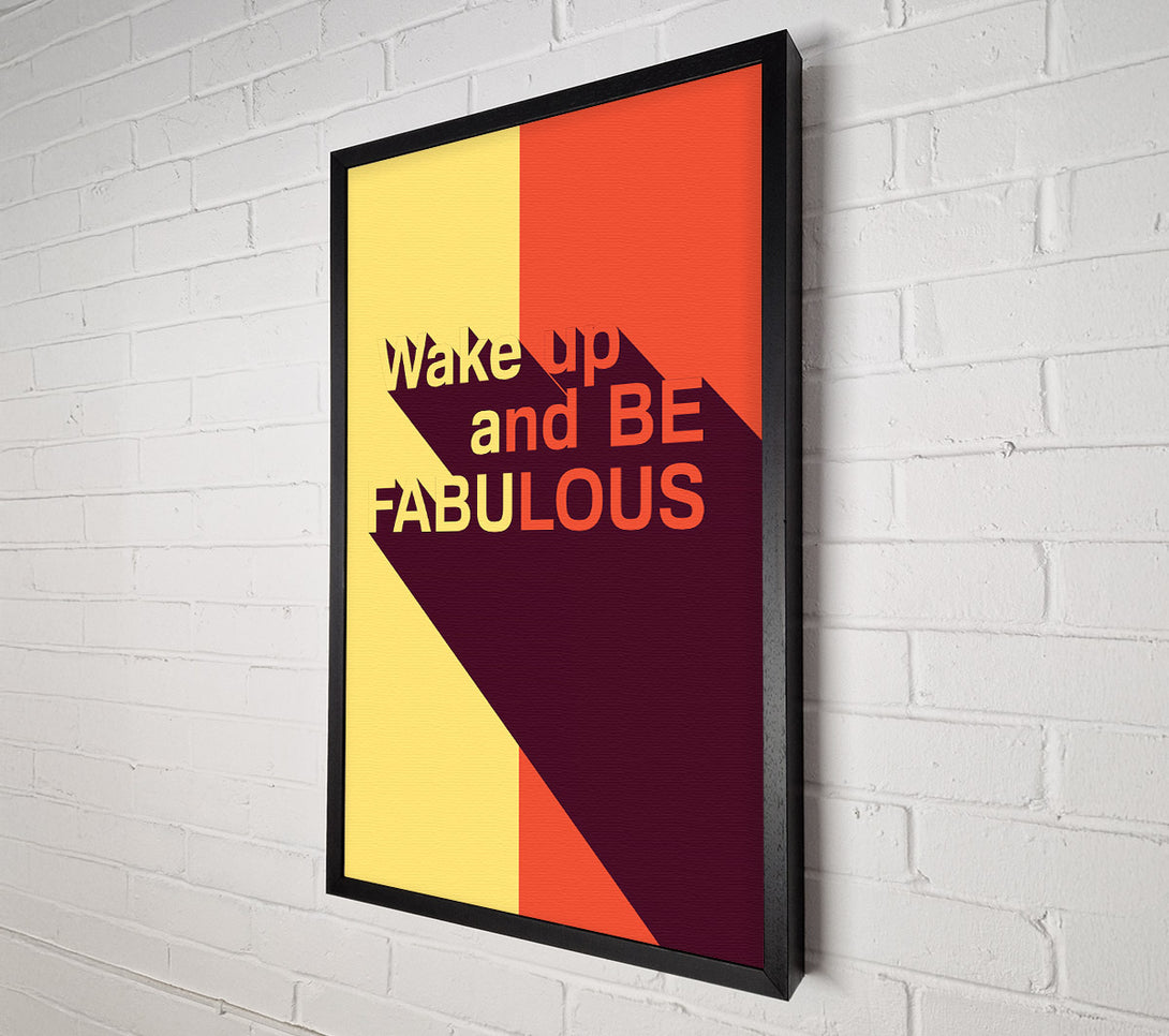  A Canvas Print of Wake Up And Be Fabulous Canvas Wall Art