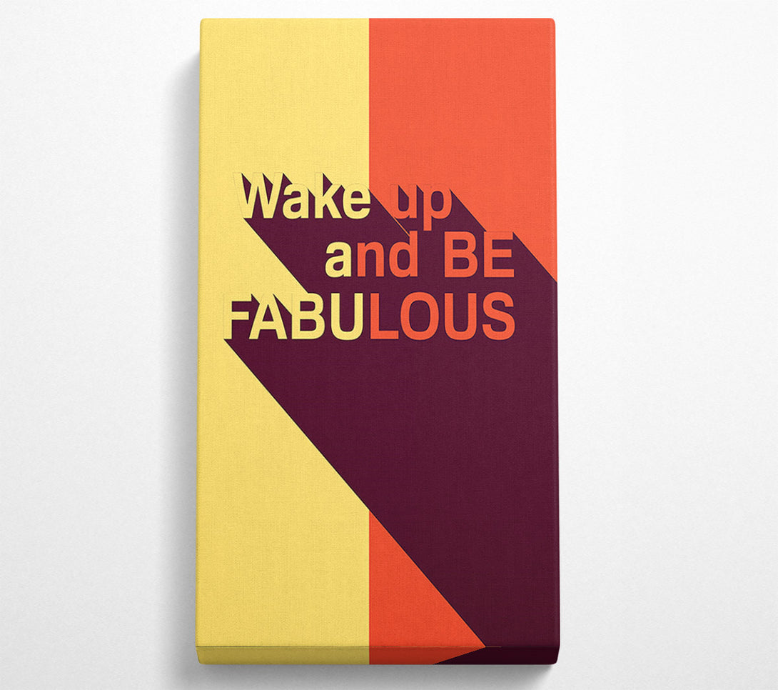  A Canvas Print of Wake Up And Be Fabulous Canvas Wall Art