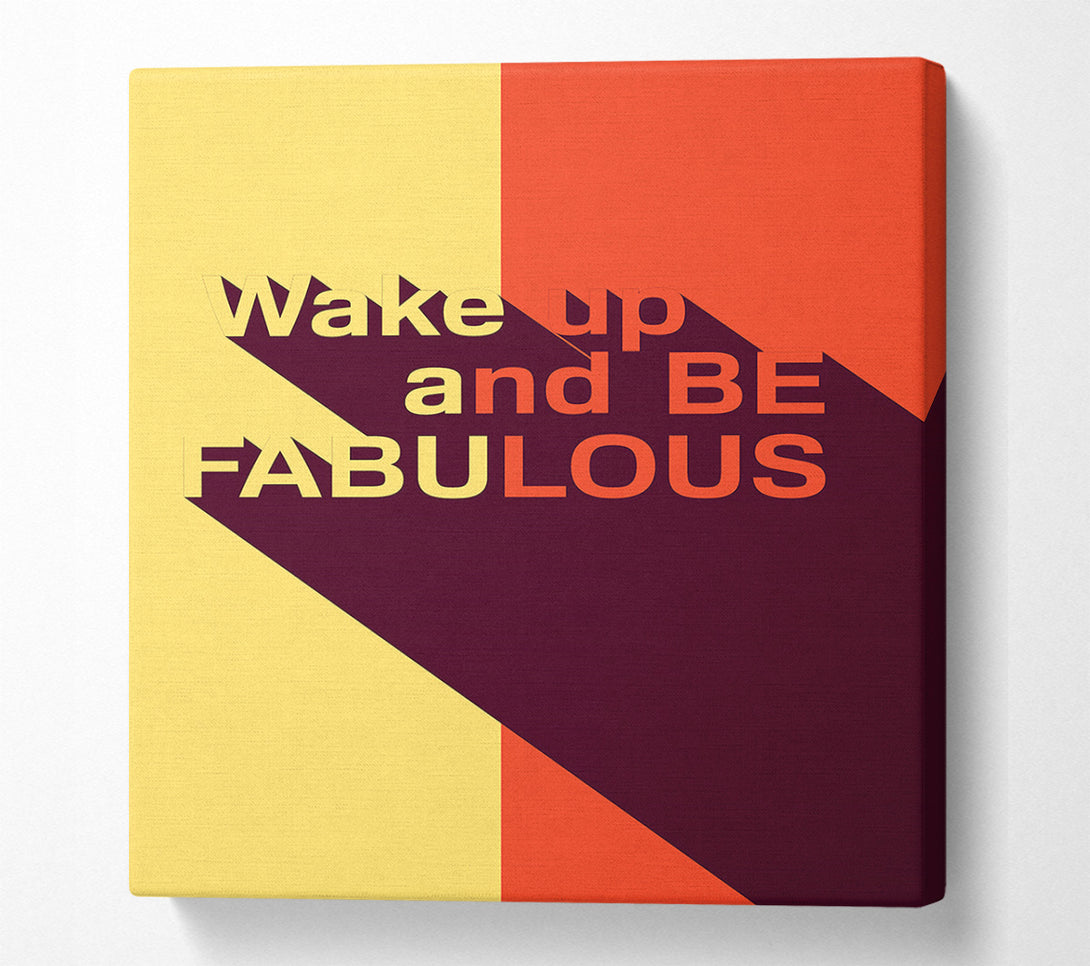  A Canvas Print of Wake Up And Be Fabulous Canvas Wall Art