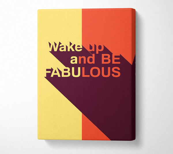  A Canvas Print of Wake Up And Be Fabulous Canvas Wall Art