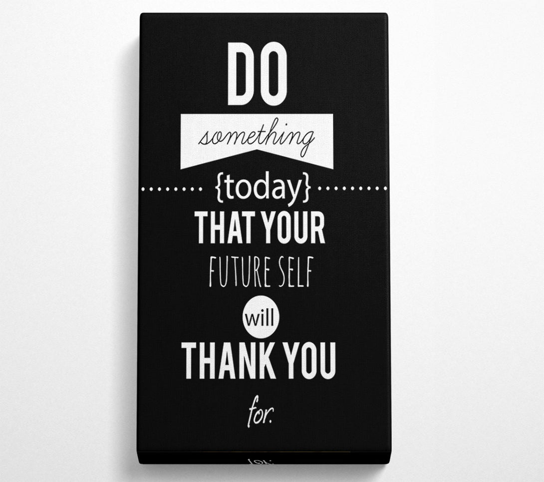  A Canvas Print of Do Something Today 1 Canvas Wall Art