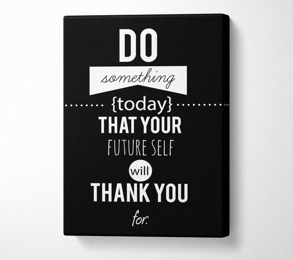  A Canvas Print of Do Something Today 1 Canvas Wall Art