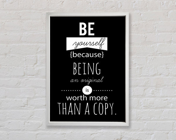 Be Yourself Because Framed Print