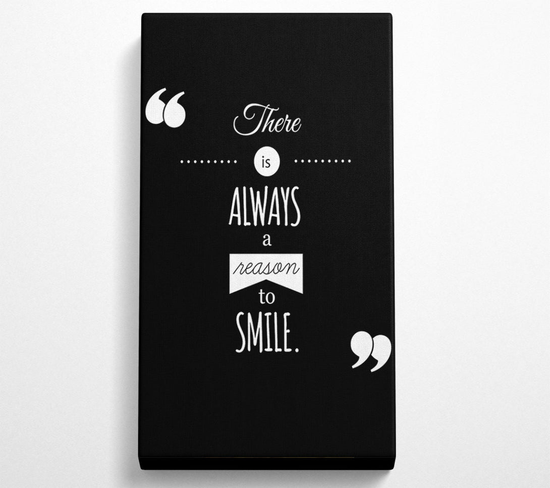  A Canvas Print of There Is Always A Reason To Smile Canvas Wall Art