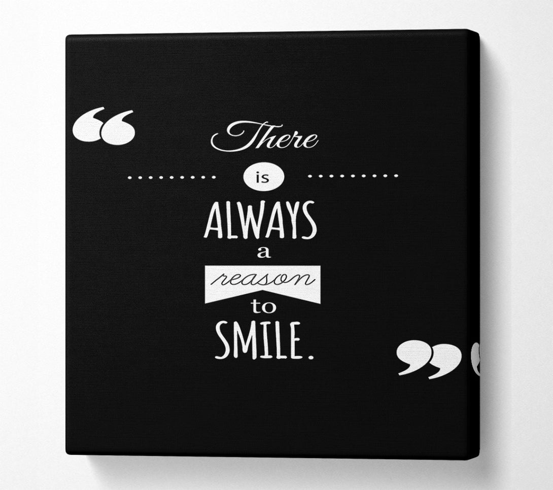 A Canvas Print of There Is Always A Reason To Smile Canvas Wall Art