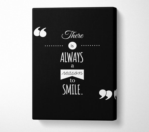  A Canvas Print of There Is Always A Reason To Smile Canvas Wall Art