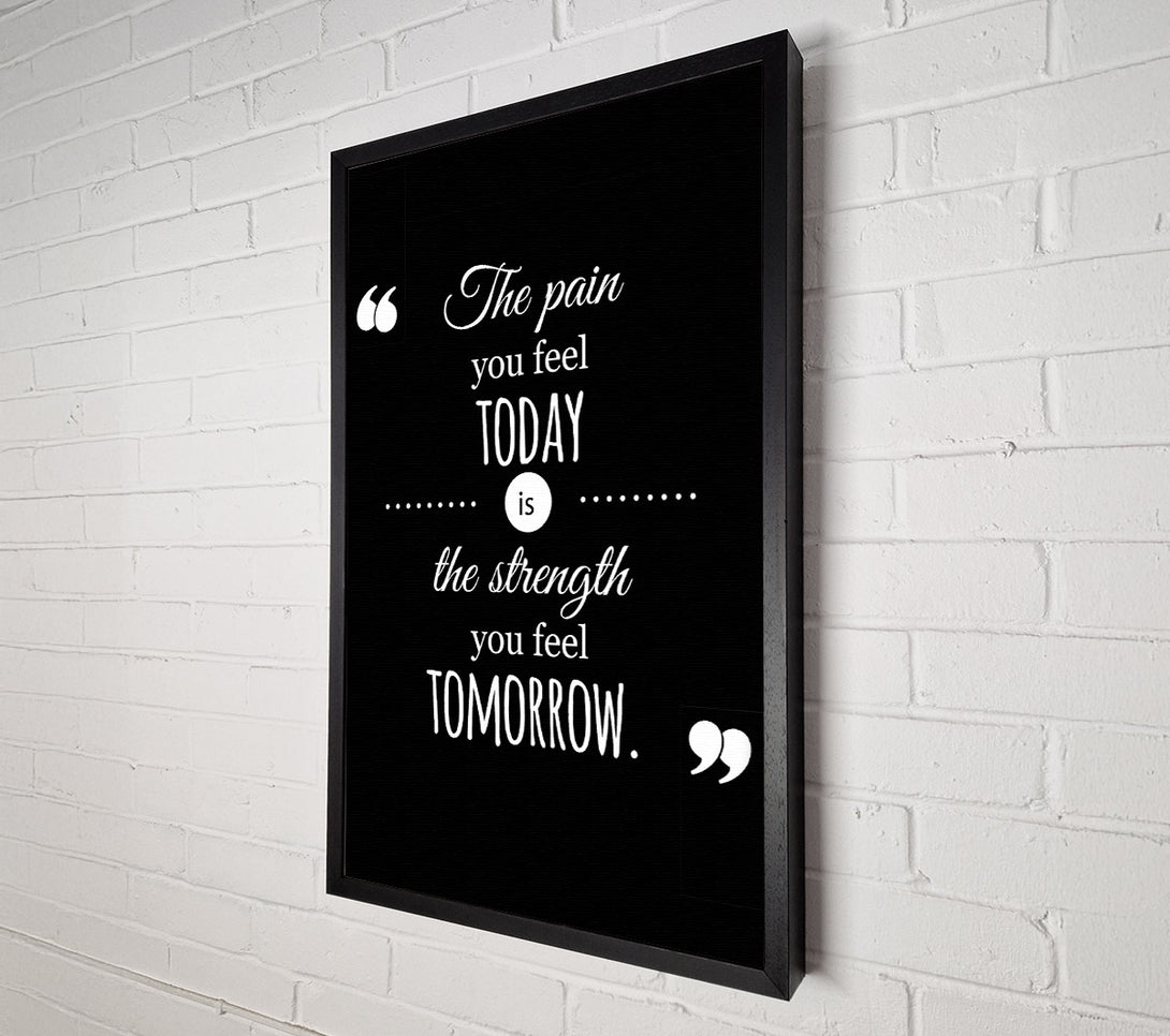  A Canvas Print of The Pain You Feel Today 1 Canvas Art