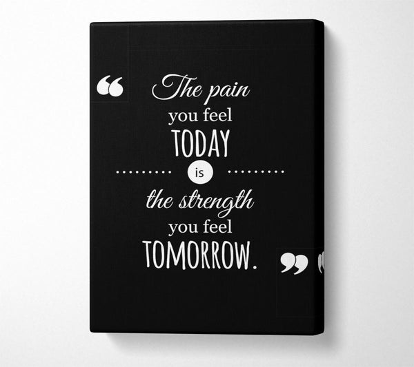  A Canvas Print of The Pain You Feel Today 1 Canvas Art