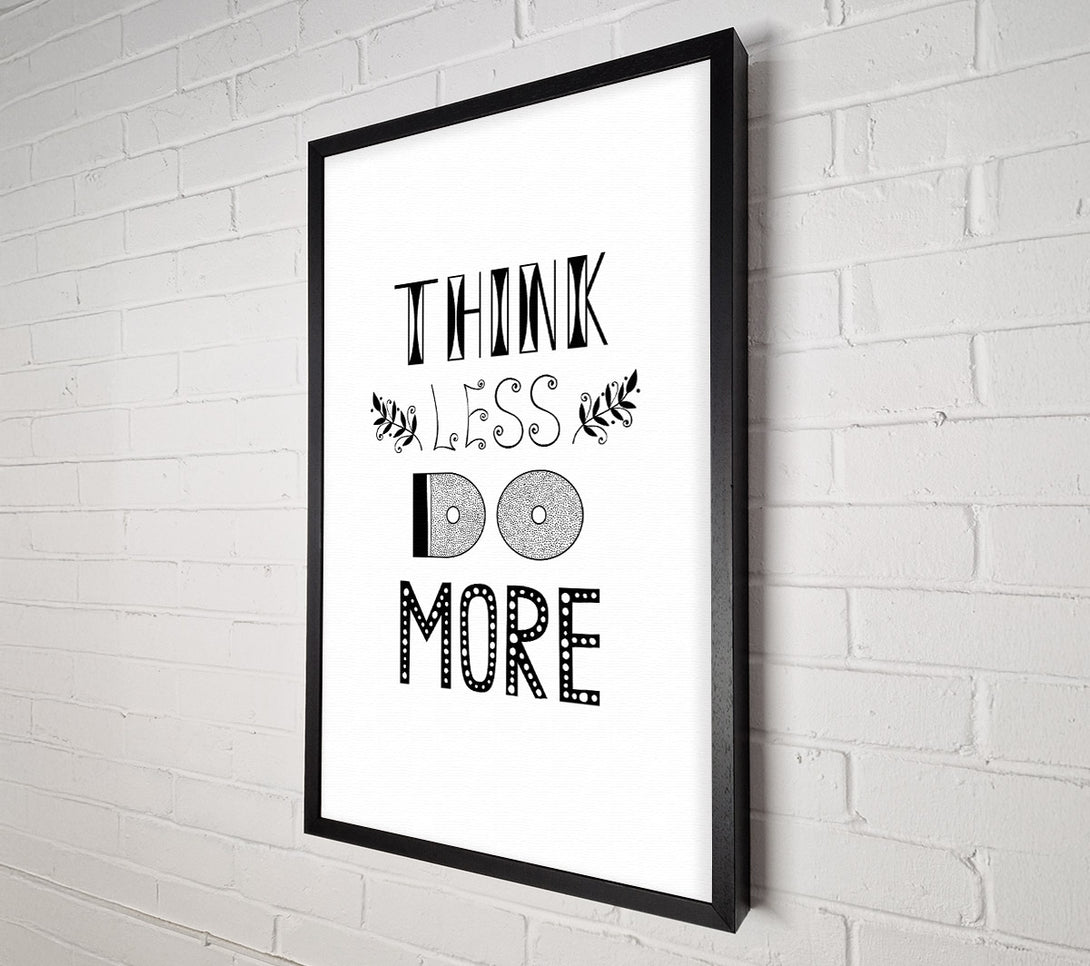  A Canvas Print of Think Less Do More Canvas Art