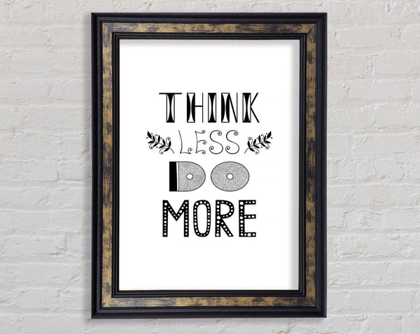 Think Less Do More Framed Print