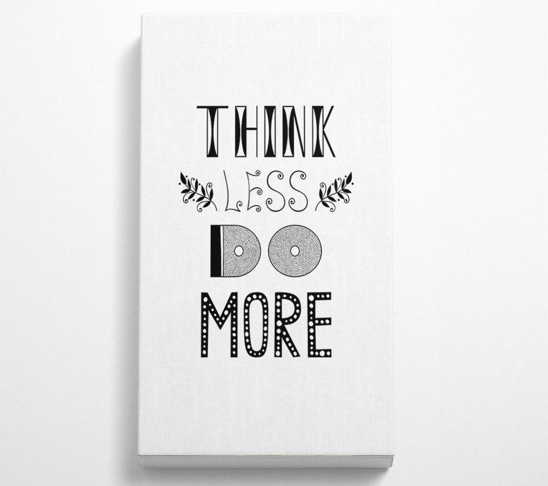  A Canvas Print of Think Less Do More Canvas Art