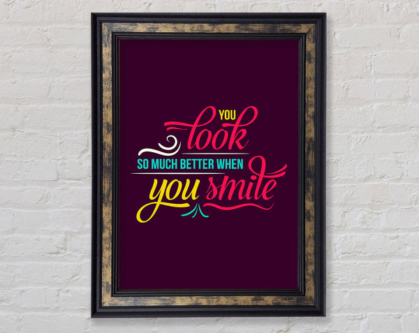 You Look So Much Better When 2 Framed Print