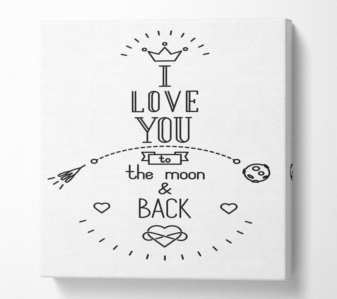  A Canvas Print of I Love You To The Moon And Back 4 Canvas Print