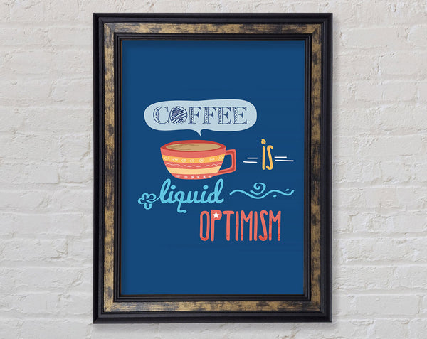 Coffee Is Liquid Optimism 2 Framed Print