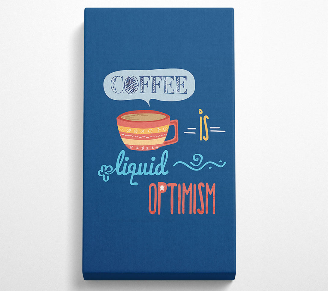  A Canvas Print of Coffee Is Liquid Optimism 2 Canvas Art