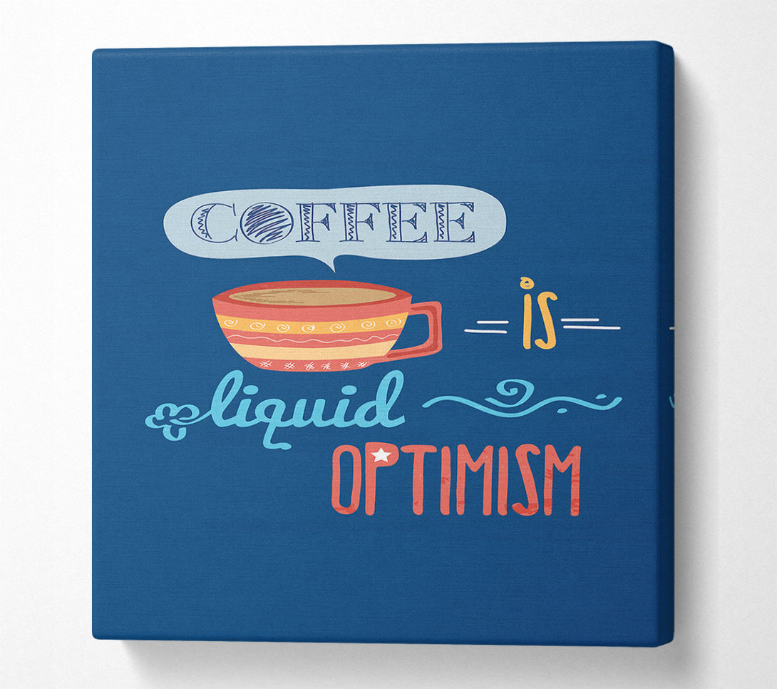  A Canvas Print of Coffee Is Liquid Optimism 2 Canvas Art