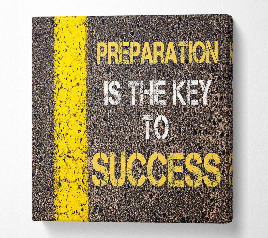  A Canvas Print of Preperation Is The Key Canvas Art