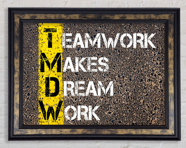 Teamwork Makes Dream Work Framed Print