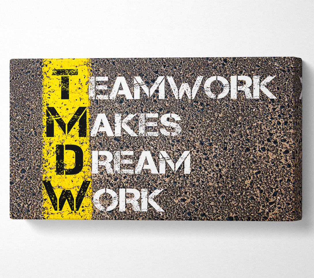  A Canvas Print of Teamwork Makes Dream Work Canvas Print