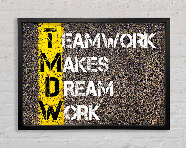 Teamwork Makes Dream Work Framed Print