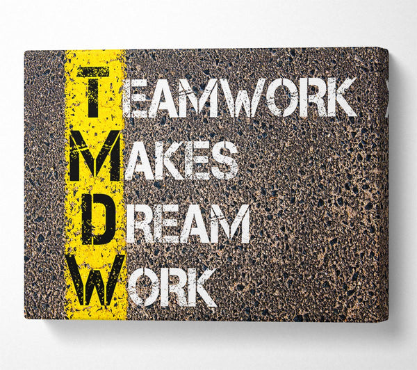  A Canvas Print of Teamwork Makes Dream Work Canvas Print