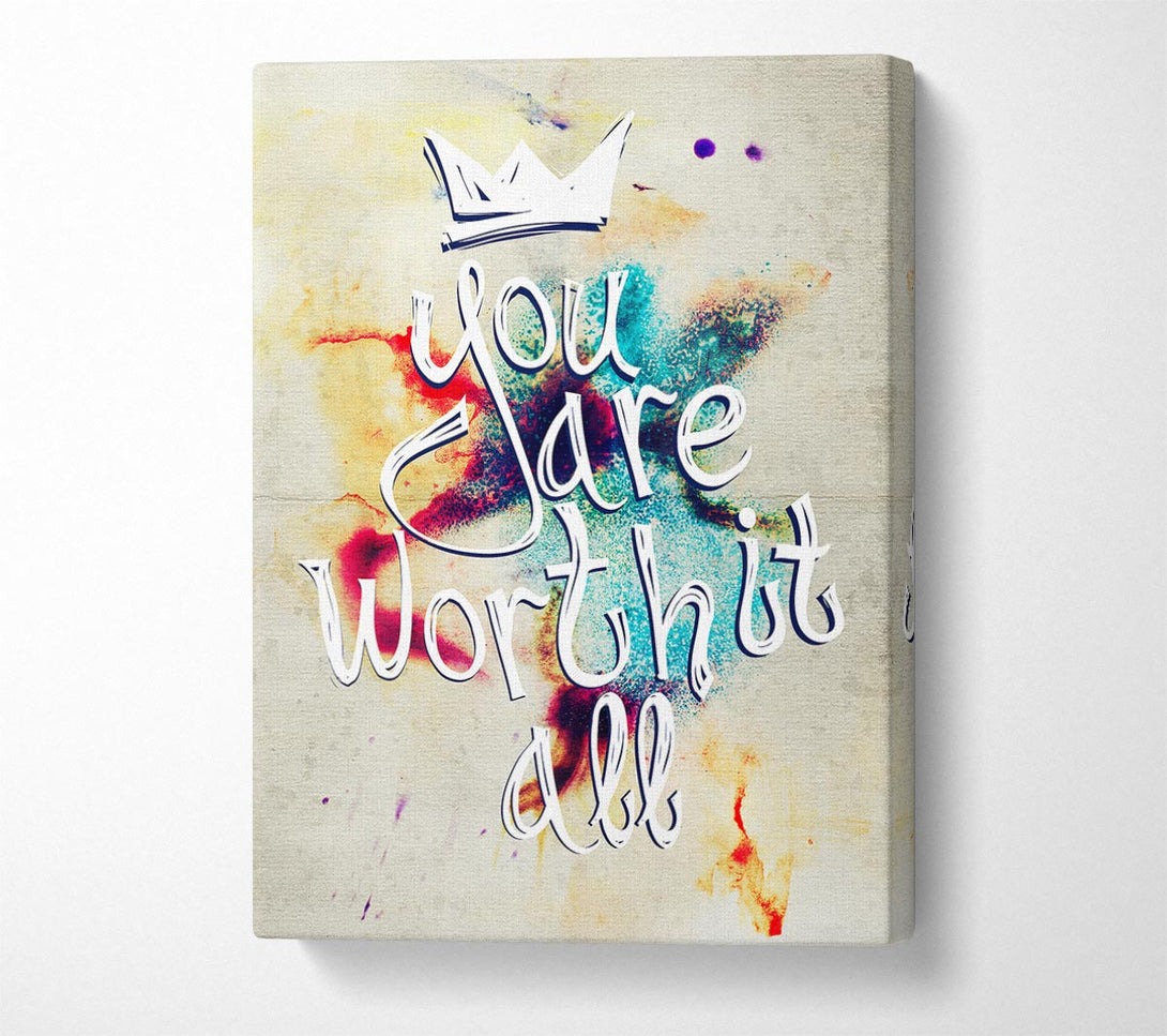  A Canvas Print of You Are Worth It All Canvas Wall Art