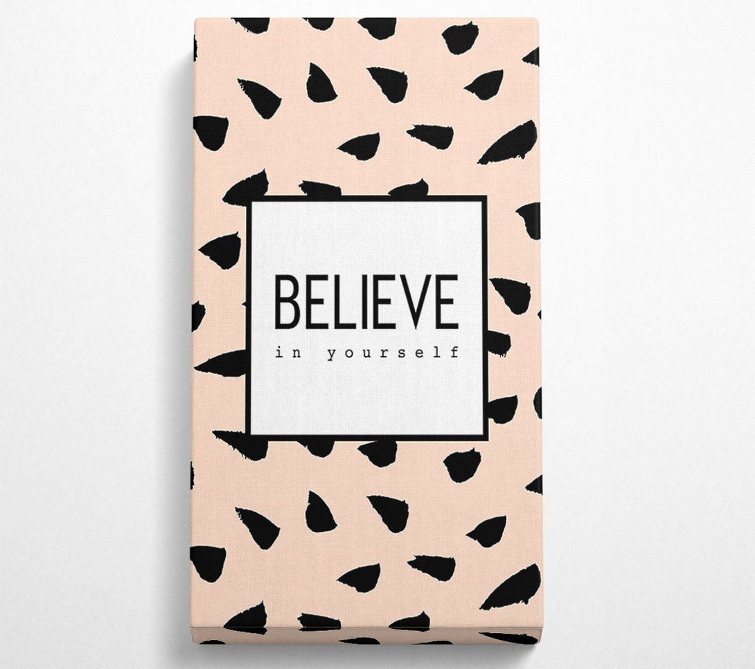 A Canvas Print of Believe In Yourself 3 Canvas Wall Art