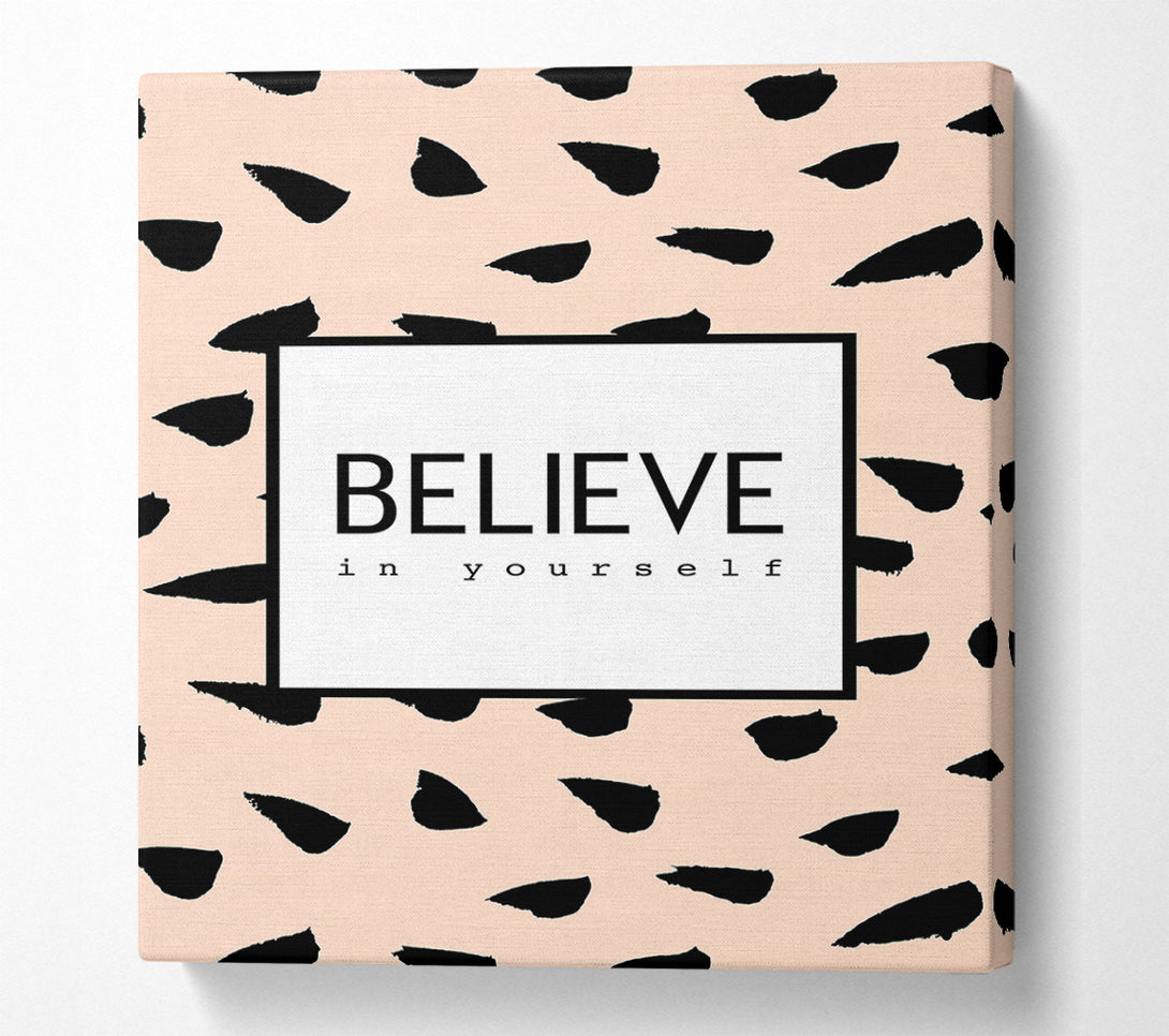  A Canvas Print of Believe In Yourself 3 Canvas Wall Art
