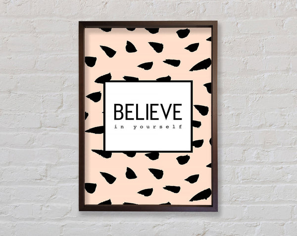 Believe In Yourself 3 Framed Print