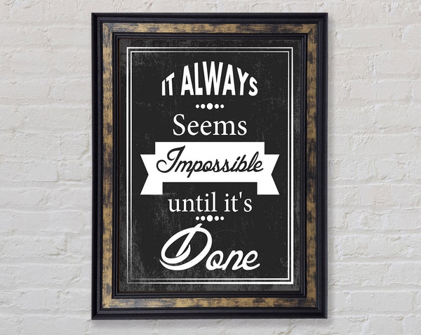 It Always Seems Impossible 3 Framed Print