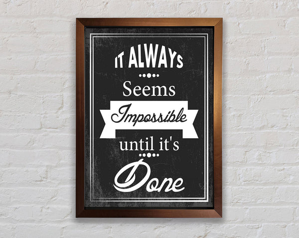 It Always Seems Impossible 3 Framed Print