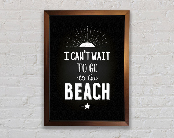 I Can't Wait To Go To The Beach Framed Print