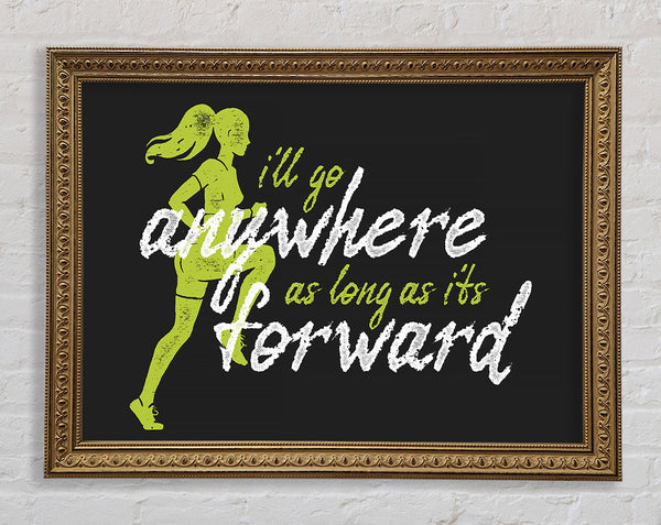 I'll Go Anywhere Forward Framed Print