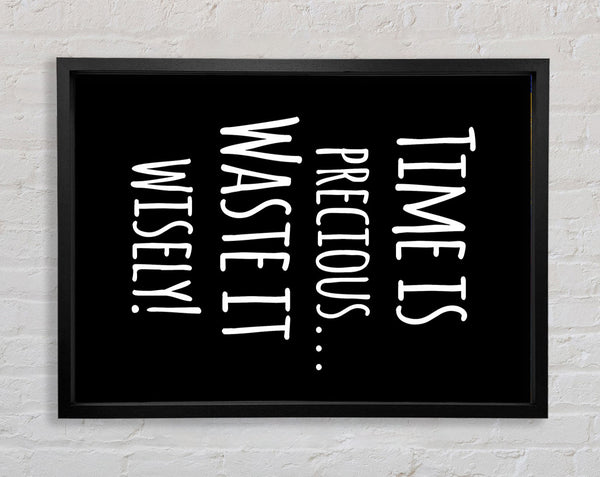 Time Is Precious Framed Print