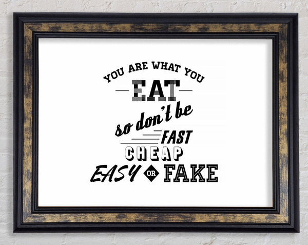 You Are What You Eat Framed Print